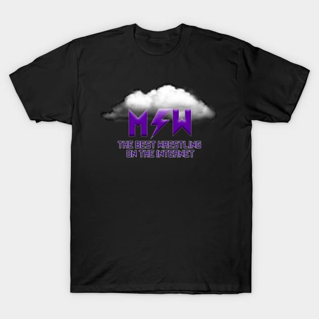 MSW-Best Wrestling on the Internet T-Shirt by MSW_Wrestling